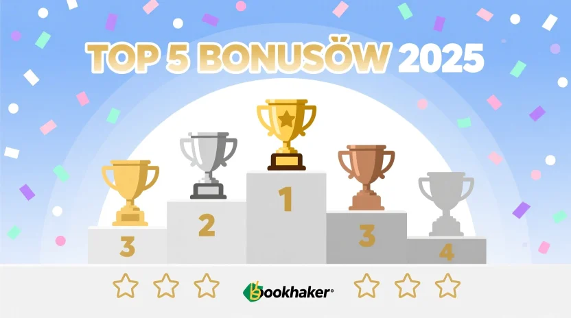 Ranking najlepszych bonusów powitalnych u bukmacherów w 2025 roku - TOP 5